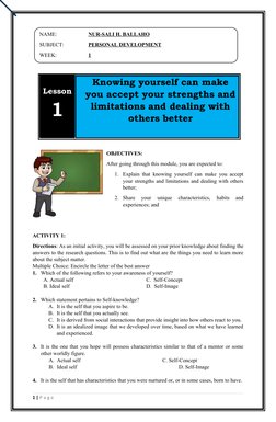 Lesson
1
Knowing yourself can make
you accept your strengths and
limitations and dealing with
others better
OBJECTIVES:
Afte