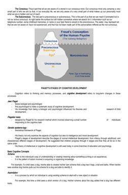 The Conscious. Freud said that all we are aware of is stored in our conscious mind. Our conscious mind only comprise a very
s