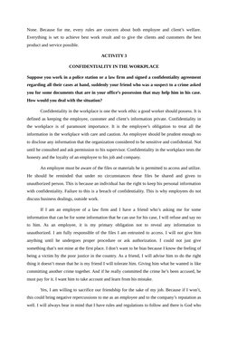 None. Because for me, every rules are concern about both employee and client’s welfare.
Everything is set to achieve best wor