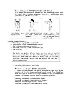 Name o0f the activity: MIRROR REVISION ON THE WALL
(The teacher will demonstrate the hand and feet movements and the pupils
w
