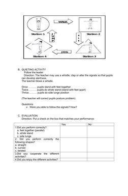 B. QUIETING ACTIVITY
             Follow the leader
   Direction: The teacher may use a whistle, clap or alter the signals so