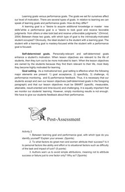 Learning goals versus performance goals. The goals we set for ourselves affect
our level of motivation. There are several typ