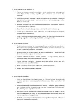 17. Atribuciones del oficial: (Mencione 3)

Tramitar los procesos o actuaciones judiciales y demás expedientes que se les as