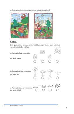 Prueba informal 1° básico
3
c.- Encierran los elementos que aparecen en ambas escenas (6 pts)
II  .-    SERIES.
 
 
En la sig