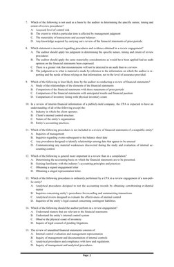 7.
Which of the following is not used as a basis by the auditor in determining the specific nature, timing and
extent of revi