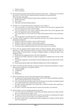 c.
Negative assurance
d.
Necessary ignorance.
24. The professional accountants issued the following statement in their report