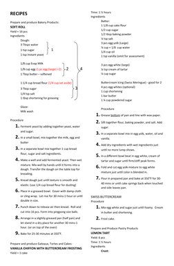 RECIPES
Prepare and produce Bakery Products:
SOFT ROLL
Yield = 16 pcs
Ingredients
Dough:
3 Tbsps water
1 tsp sugar
1
1 tsp in
