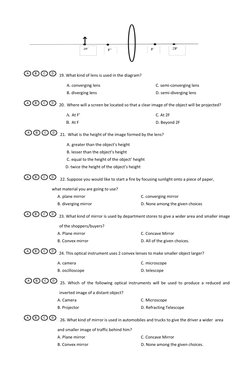 19. What kind of lens is used in the diagram? 
 
 
A. converging lens 
 
 
 
C. semi-converging lens 
 
 
B. diverging lens
