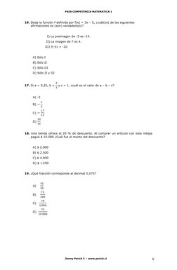 PAES COMPETENCIA MATEMATICA 1 
Danny Perich C – www.perich.cl 
6 
16. Dada la función f definida por f(x) = 3x – 5, ¿cuál(es)