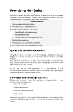 Provisiones de nómina
Cada que se liquida la nómina del trabajador se deben liquidar las provisiones
de nómina correspondient