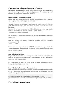 Como se hace la provisión de nómina.
La provisión se hace cada vez que se liquide la nómina, que por regla general
es mensual