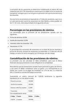 La provisión de las vacaciones se determina multiplicando el salario del mes
respectivo por el 4.17%, teniendo en cuenta que