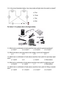 10. In the circuit illustration below, how many bulbs will light when the switch is closed? 
 
 
 
a. Four 
 
 
b. Three