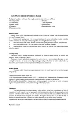 6 | P a g e
QUANTITATIVE MODELS FOR DECISION MAKING
The types of quantitative techniques which may be useful in decision maki