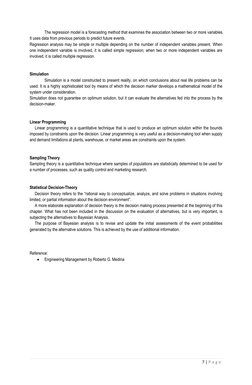 7 | P a g e
The regression model is a forecasting method that examines the association between two or more variables.
It uses