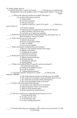 IV. Reduce, Repair, Recover 
A. I and II B. II and III C. I and IV D. II and IV  ______2. The best way to avoid throwing
bio