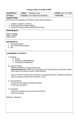 Lesson Plan in Grade 5 EPP
QUARTER 1
TOPIC:
Periodical Test
DATE: Oct. 27, 2022
5-Topaz
Teacher: John Rowen M. Moratalla
1:00