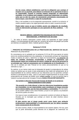 Así las cosas, deberá establecerse cuál fue la obligación que contrajo el
cirujano con su paciente, para deducir si el fracas