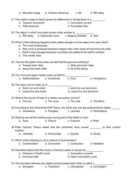 a. Mountain range
b. Volcanic island arc
c. Hill
d. Rift valley
21.The motion of gas or liquid caused by differences in tempe