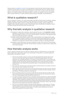 Thematic analysis in qualitative research is the main approach to analyze the data. Research requires rigorous 
methods for t
