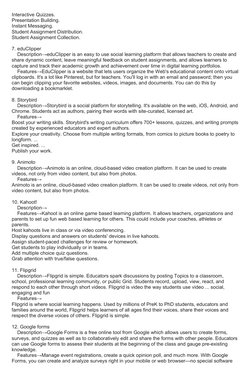 Interactive Quizzes.
Presentation Building.
Instant Messaging.
Student Assignment Distribution.
Student Assignment Collection