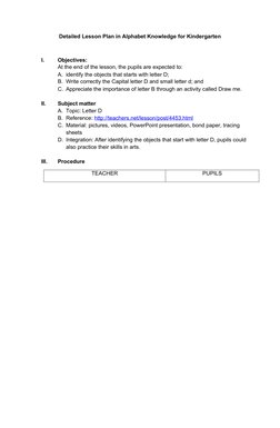 Detailed Lesson Plan in Alphabet Knowledge for Kindergarten
I.
Objectives:
At the end of the lesson, the pupils are expected