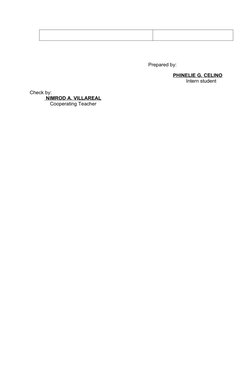  
Prepared by: 
PHINELIE G. CELINO
      Intern student
Check by:
  NIMROD A. VILLAREAL
 
 
    Cooperating Teacher 
