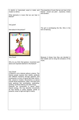 it, electric or improvised, wood or metal, and
modern or ethnic.
What elements in music that we can hear in
festival?
Very go