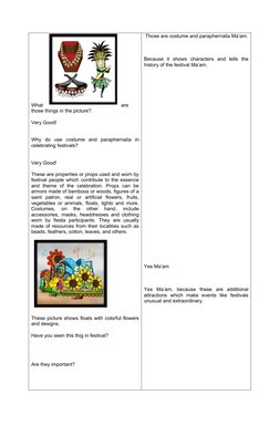 What
are
those things in the picture?
Very Good!
Why  do  use  costume  and  paraphernalia  in
celebrating festivals?
Very Go