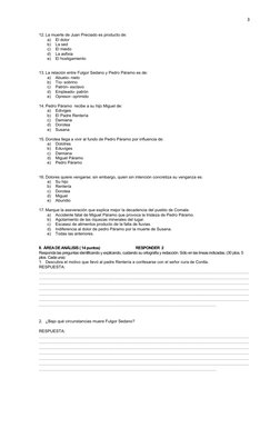 3
12. La muerte de Juan Preciado es producto de:
a)
El dolor
b)
La sed
c)
El miedo
d)
La asfixia
e)
El hostigamiento
13. La r