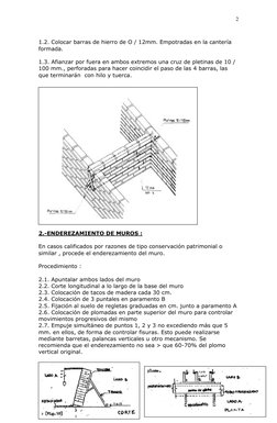 2 
 
1.2. Colocar barras de hierro de O / 12mm. Empotradas en la cantería 
formada. 
 
1.3. Afianzar por fuera en ambos ext
