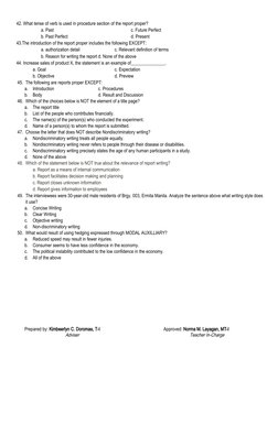 42. What tense of verb is used in procedure section of the report proper?
a. Past
c. Future Perfect
b. Past Perfect
d. Presen