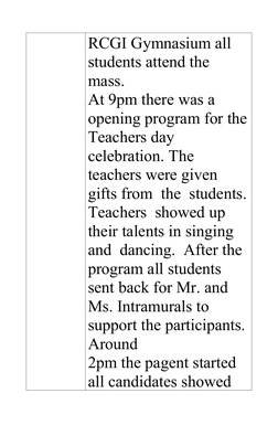 RCGI Gymnasium all 
students attend the 
mass.
At 9pm there was a 
opening program for the
Teachers day 
celebration. The 
te