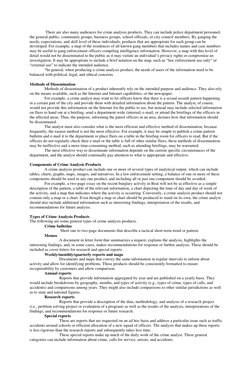 There are also many audiences for crime analysis products. They can include police department personnel, 
the general publ