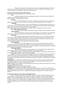 They also can be specific to a particular area such as street segment, neighborhood, beat, district, 
and the entire city