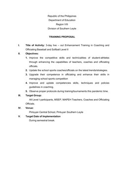 Republic of the Philippines
Department of Education
Region VIII
Division of Southern Leyte
TRAINING PROPOSAL
I.
Title of Acti