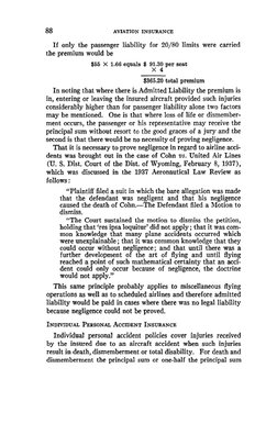 88 
AVIA~ION INSU~.ANC~. 
If only the passenger liability for 20/80 limits were carried 
the premium would be 
$55 x 1.66 equ