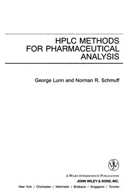 HPLC METHODS
FOR PHARMACEUTICAL
ANALYSIS
George Lunn and Norman R. Schmuff
A WILEY-INTERSCIENCE PUBLICATION
JOHN WILEY & SONS