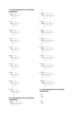 A. Soal Penjumlahan Bersusun Panjang 
Dua Bilangan 
1. 23 = .... + .... 
    24 = .... + ....  + 
         = .... + ....
