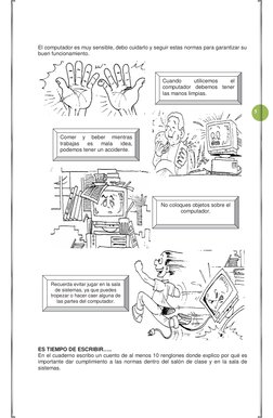 5 
El computador es muy sensible, debo cuidarlo y seguir estas normas para garantizar su 
buen funcionamiento. 
ES TIEMPO DE