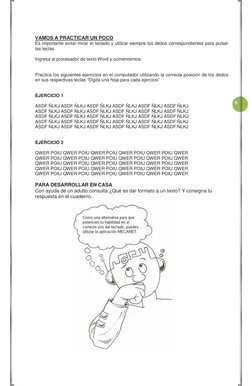 9 
VAMOS A PRACTICAR UN POCO 
Es importante evitar mirar el teclado y utilizar siempre los dedos correspondientes para pulsar