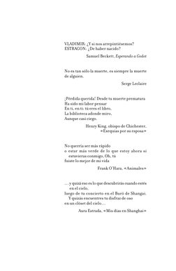 VLADIMIR: ¿Y si nos arrepintiésemos?
ESTRAGON: ¿De haber nacido?
Samuel Beckett, Esperando a Godot
No es tan sólo la muerte,