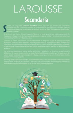 S
iempre a la vanguardia, Larousse Secundaria ofrece proyectos que atienden las necesidades
educativas actuales y comparte e