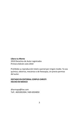 3 
 
 
 
 
 
 
 
 
 
 
 
 
 
 
 
 
Libera tu Mente 
2010 Derechos de Autor registrados 
Primera Edición Julio 2010 
 
Prohibi