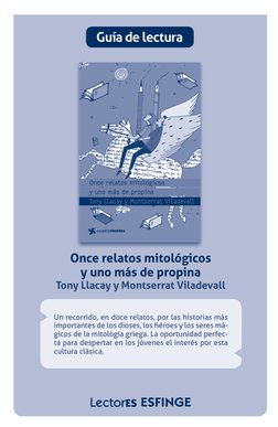 Once relatos mitológicos  
y uno más de propina 
Tony Llacay y Montserrat Viladevall 
Un recorrido, en doce relatos, por las