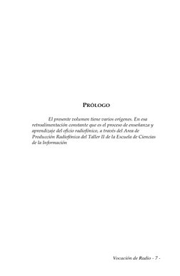 Vocación de Radio - 7 -  
 
 
 
 
 
 
 
 
 
 
PRÓLOGO 
 
El presente volumen tiene varios orígenes. En esa 
retroalimentació