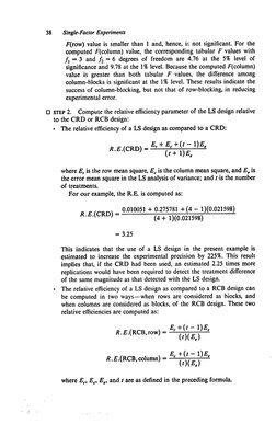 38 
Single-Factor Experiments 
F(row) value is smaller than 1 and, hence, is not significant. For the 
computed F(column) val