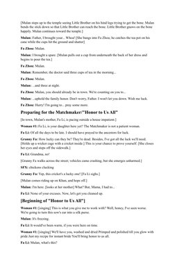 [Mulan steps up to the temple seeing Little Brother on his hind legs trying to get the bone. Mulan
bends the stick down so th