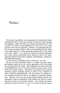 Preface 
The notion of probability, and consequently the mathematical theory 
of probability, has in recent years become of i