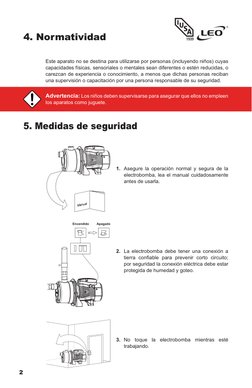 2
4. Normatividad
5. Medidas de seguridad
Este aparato no se destina para utilizarse por personas (incluyendo niños) cuyas 
c